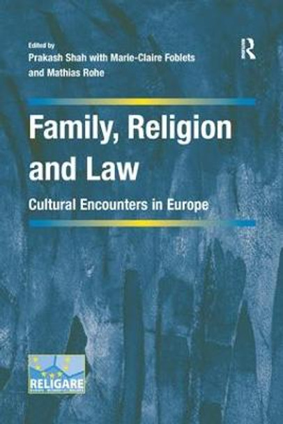 Family, Religion and Law: Cultural Encounters in Europe by Dr. Prakash Shah
