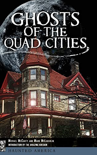 Ghosts of the Quad Cities by Michael McCarty 9781540240521
