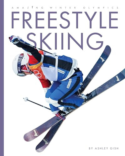 Freestyle Skiing by Ashley Gish 9781640264953