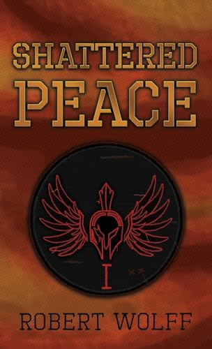 Shattered Peace by Robert Wolff 9781685370206