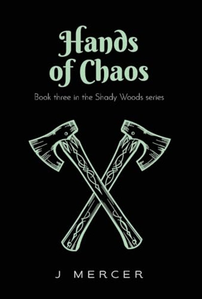 Hands of Chaos: Book 3 in the Shady Woods series - a fun, easy to read paranormal by J Mercer 9781734888386