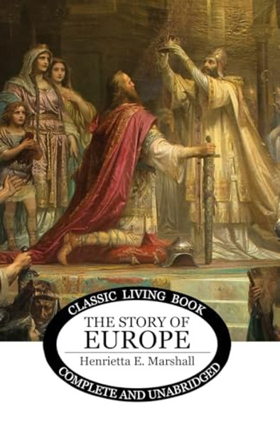 The Story of Europe by Henrietta E Marshall 9781761530258