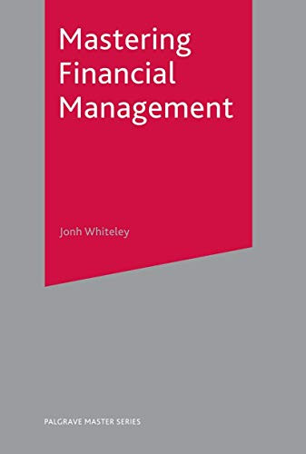 Mastering Financial Management by John Whiteley 9781403913364