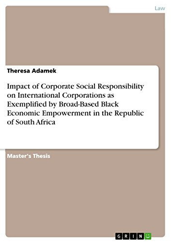 Impact of Corporate Social Responsibility on International Corporations as Exemplified by Broad-Based Black Economic Empowerment in the Republic of South Africa by Theresa Adamek 9783656850618