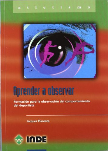 Aprender a Observar - Atletismo by Jacques Piasenta 9788495114884