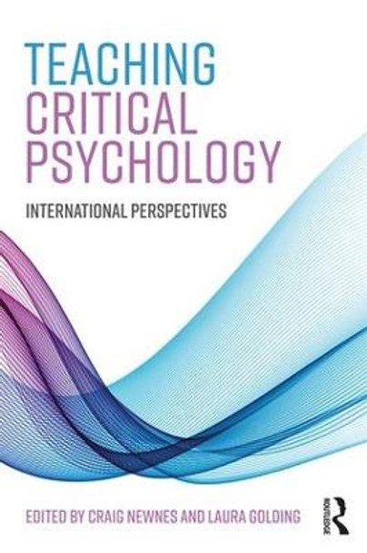 Teaching Critical Psychology: International Perspectives Craig Newnes 9781138288348