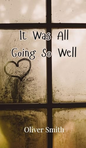 It Was All Going So Well by Oliver Smith 9789908001722