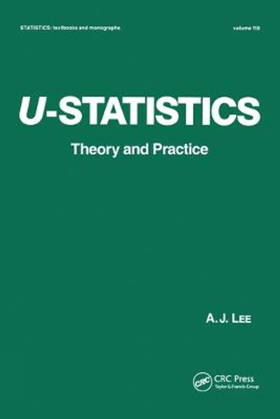 U-Statistics: Theory and Practice by A J. Lee