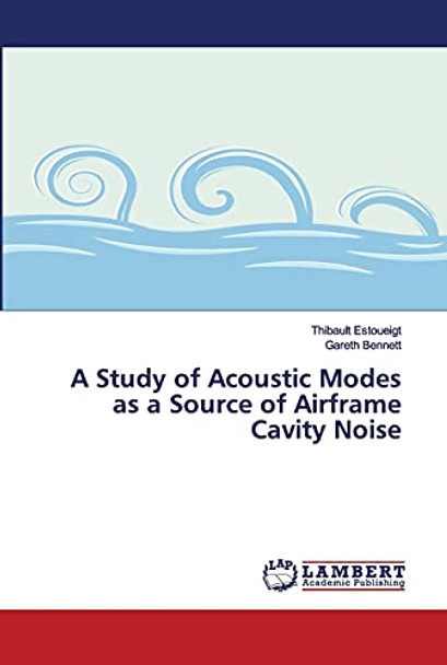 A Study of Acoustic Modes as a Source of Airframe Cavity Noise by Thibault Estoueigt 9786139993611