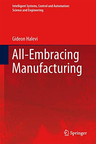 All-Embracing Manufacturing: Roadmap System by Gideon Halevi 9789400741799