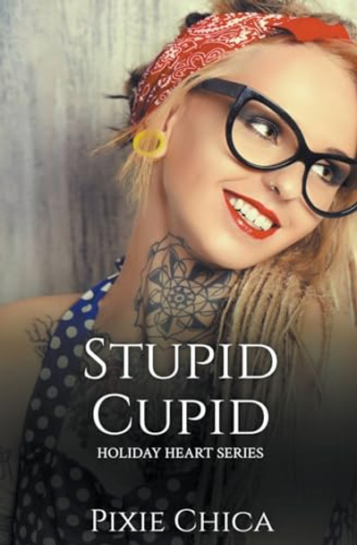 Stupid Cupid by Pixie Chica 9798223698593