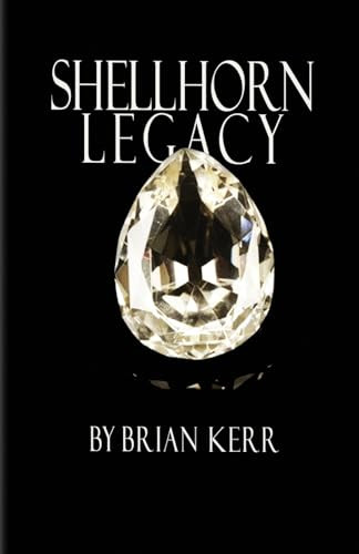 Shellhorn Legacy by Brian Kerr 9798330350957