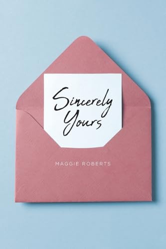 Sincerely Yours by Maggie Roberts 9798892217897