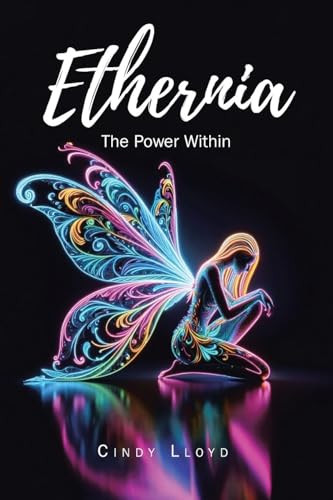 Ethernia: The Power Within by Cindy Lloyd 9798892439558