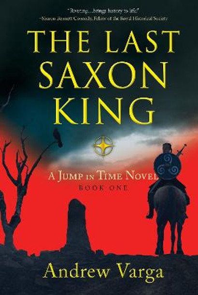 The Last Saxon King: A Jump in Time Novel, (Book 1) by Andrew Varga