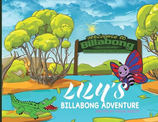 Lily's Billabong Adventure by Evelyn Woolfe 9780645740721