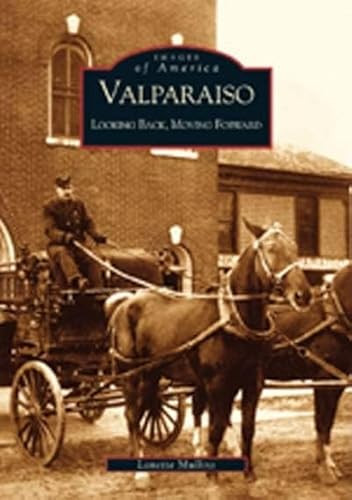 Valparaiso: Looking Back, Moving Forward by Lanette Mullins 9780738520469