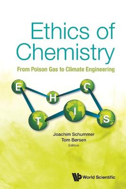 Ethics Of Chemistry: From Poison Gas To Climate Engineering by Joachim Schummer