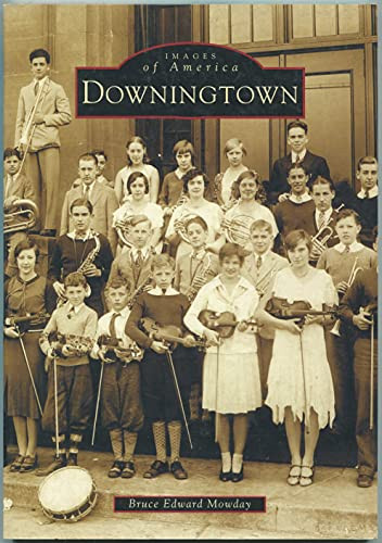 Downingtown by Bruce Edwards Mowday 9780738535234