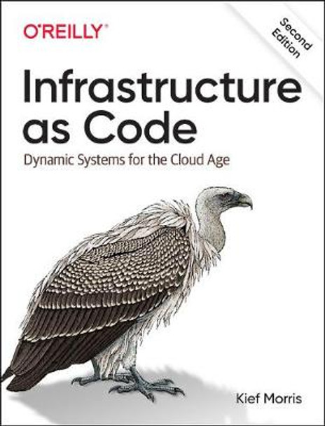 Infrastructure as Code: Dynamic Systems for the Cloud Age by Kief Morris