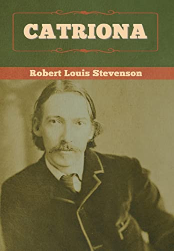 Catriona by Robert Louis Stevenson 9781647992613