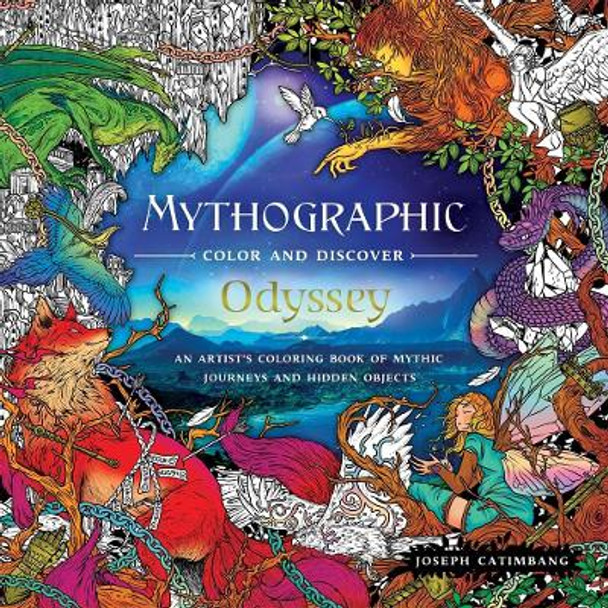 Mythographic Color and Discover: Odyssey: An Artist's Coloring Book of Mythic Journeys and Hidden Objects by Joseph Catimbang