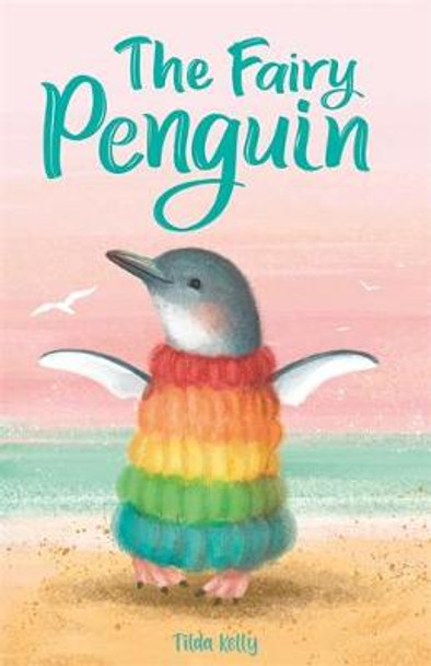 Baby Animal Friends: The Fairy Penguin: Book 1 by Tilda Kelly