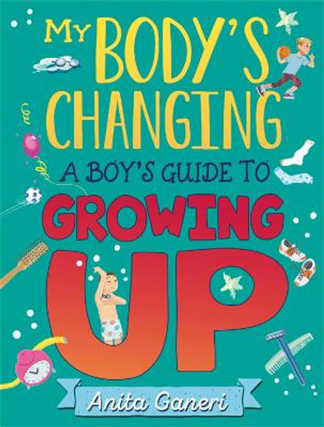 My Body's Changing: A Boy's Guide to Growing Up by Anita Ganeri