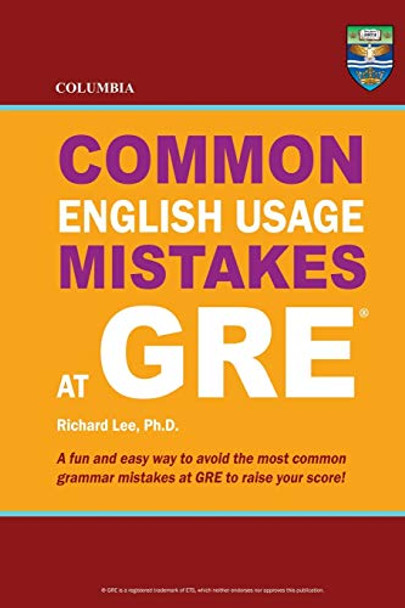 Columbia Common English Usage Mistakes at GRE by Richard Lee Ph D 9780988019171