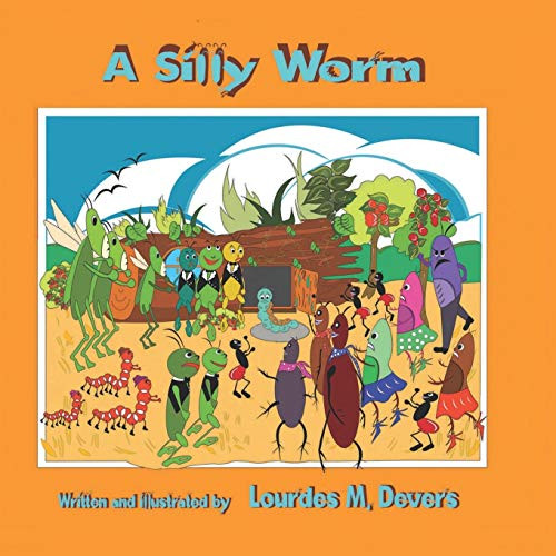 A Silly Worm by Lourdes M Devers 9780999324424