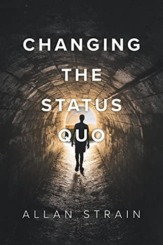 Changing The Status Quo by Allan Strain 9781039143234