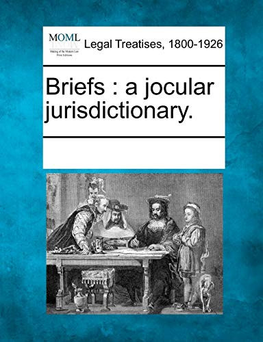 Briefs: A Jocular Jurisdictionary. by Multiple Contributors 9781241020293