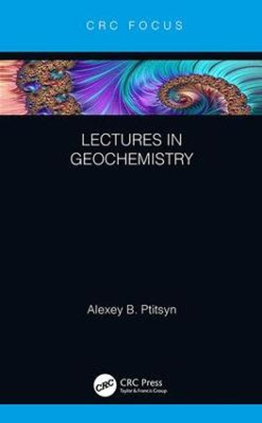 Lectures in Geochemistry by Alexey B. Ptitsyn