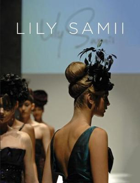 Lily Samii: Fifty Years of Fashion by Lily Samii