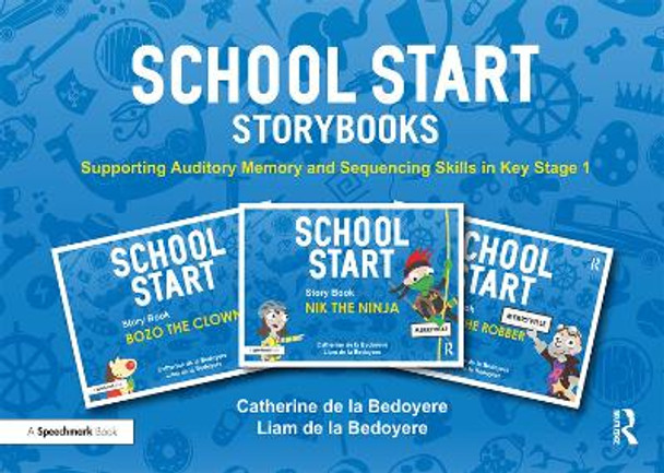 School Start Storybooks: Supporting Auditory Memory and Sequencing Skills in Key Stage 1 by Catherine de la Bedoyere