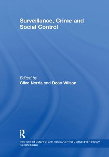 Surveillance, Crime and Social Control by Dean Wilson