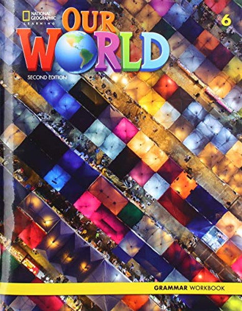 Our World 6: Grammar Workbook by Kate Cory-Wright 9780357036921
