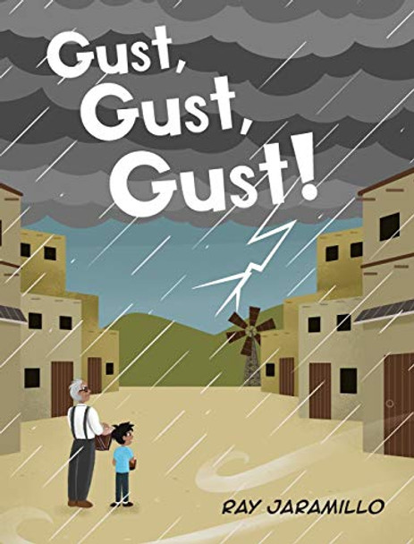 Gust, Gust, Gust! by Ray Jaramillo 9781662437830