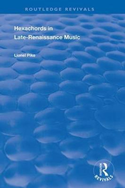 Hexachords in Late-Renaissance Music by Lionel Pike