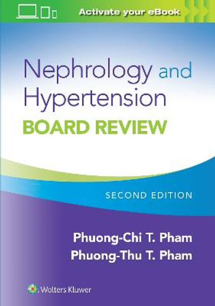 Nephrology and Hypertension Board Review by Phuong-Chi Pham