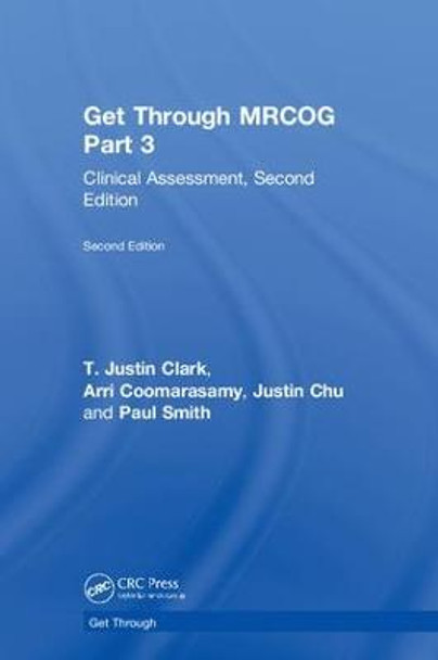 Get Through MRCOG Part 3: Clinical Assessment, Second Edition by T. Justin Clark