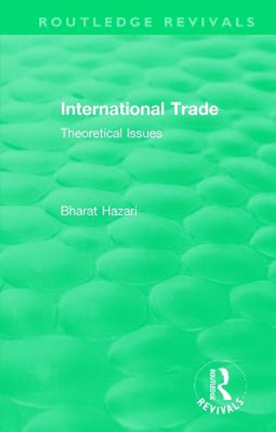 : International Trade (1986): Theoretical Issues by Bharat R. Hazari