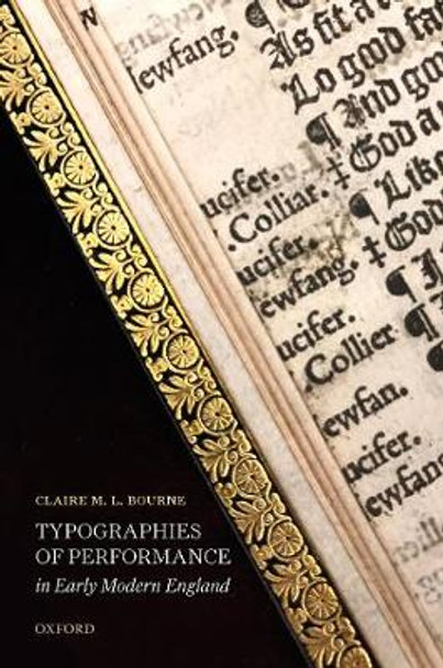 Typographies of Performance in Early Modern England by Claire M. L. Bourne