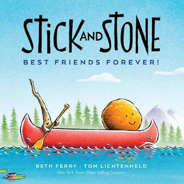 Stick and Stone: Best Friends Forever! by Beth Ferry