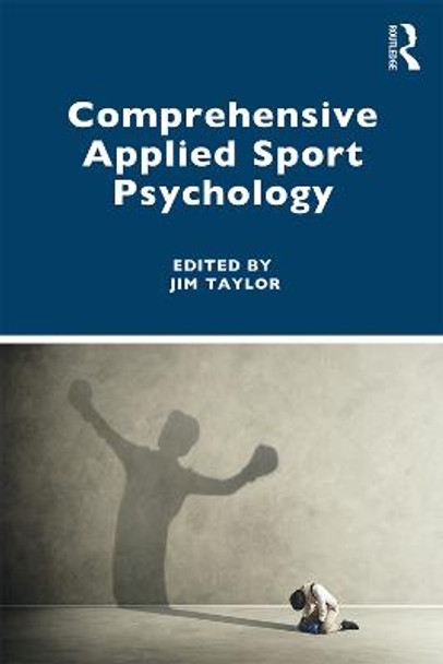 Comprehensive Applied Sport Psychology by Jim Taylor