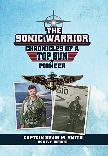 The Sonic Warrior by Captain Kevin M Smith 9781646455003
