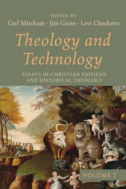 Theology and Technology, Volume 2 by Carl Mitcham 9781666790702