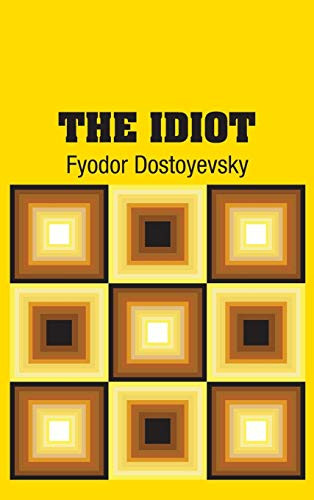 The Idiot by Fyodor Dostoyevsky 9781731705549