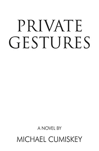 Private Gestures by Michael Cumiskey 9781784652678