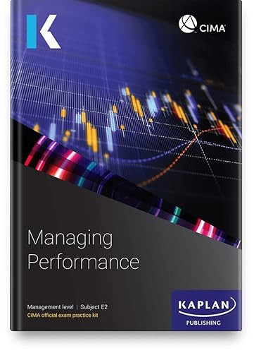 E2 MANAGING PERFORMANCE - EXAM PRACTICE KIT by KAPLAN 9781839964732